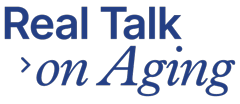 Real Talk on Aging